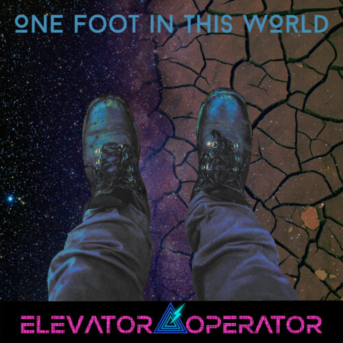 ONE FOOT IN THIS WORLD by Elevator Operator