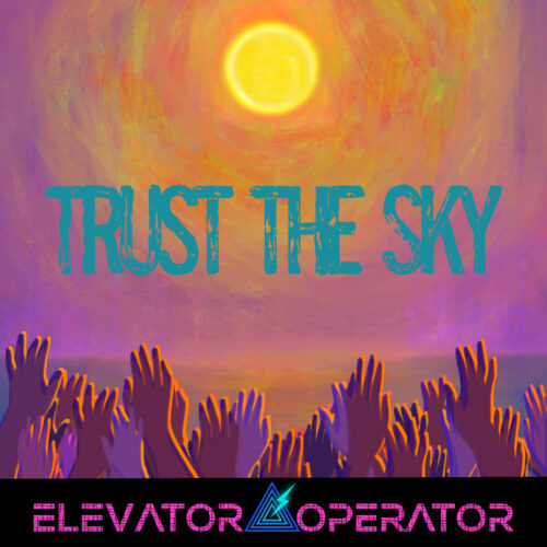 TRUST the SKY by Elevator Operator