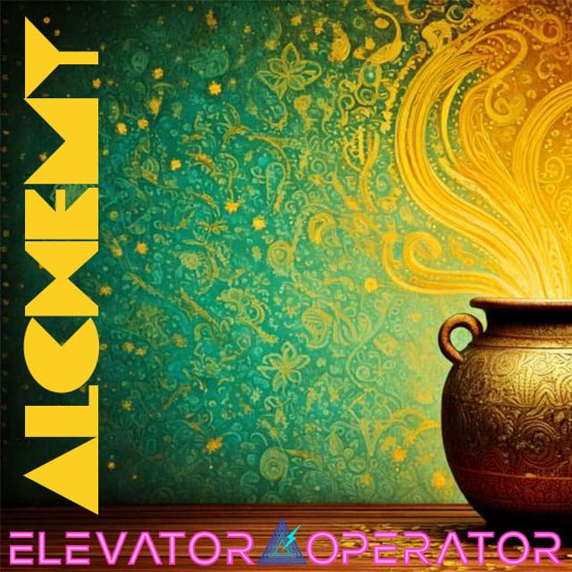 Alchemy by Elevator Operator